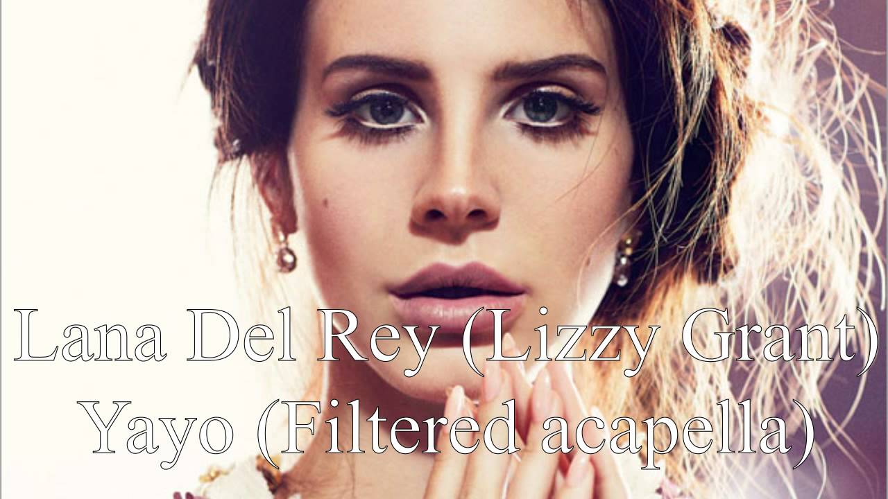 Lana Del Rey - Yayo (acapella) - YouTube