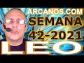 Video Horscopo Semanal LEO  del 10 al 16 Octubre 2021 (Semana 2021-42) (Lectura del Tarot)