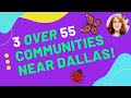 3 Over 55 Communities Near Dallas