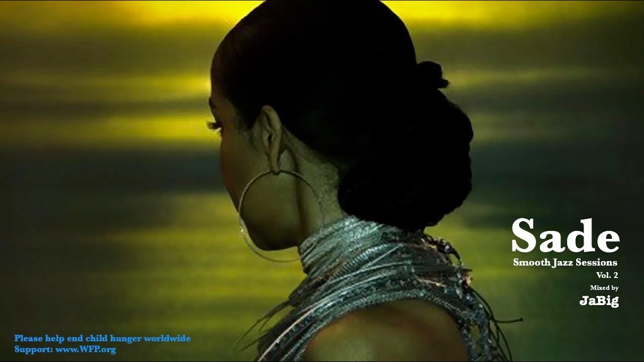 Sade Mix Playlist by JaBig - The Best, Beautiful, Relaxing Smooth Jazz