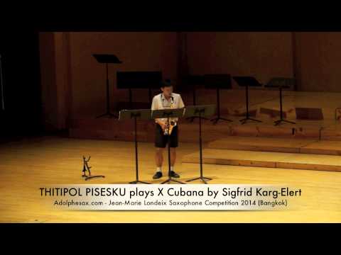 THITIPOL PISESKUL plays X Cubana by Sigfrid Karg Elert
