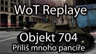 World of Tanks  - Objekt 704 - Příliš mnoho pancíře