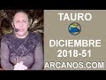 Video Horscopo Semanal TAURO  del 16 al 22 Diciembre 2018 (Semana 2018-51) (Lectura del Tarot)