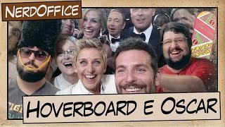 Hoverboard e Oscar | NerdOffice S05E06