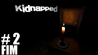 KIDNAPPED - SOBREVIVI? - Parte 2 / FINAL