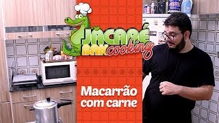 Jacaré BanCooking  - Macarrão com Carne