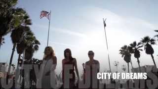 City Of Dreams: CALIFORNIA DREAMIN Sizzle