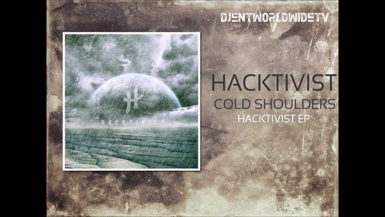 Hacktivist - Cold Shoulders (ALBUM VERSION 2012) - YouTube