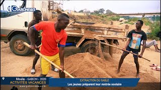 GABON / ACTIVITÉS VACANCES : Extraction du sable, les jeunes préparent leur rentrée scolaire