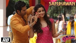 Samjhawan - Humpty Sharma Ki Dulhania | Varun Dhawan and Alia Bhatt - Arijit Singh, Shreya Ghoshal