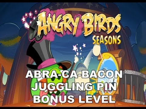 Angry Birds Seasons Abra ca bacon Juggling Pin bonus level