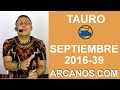 Video Horscopo Semanal TAURO  del 18 al 24 Septiembre 2016 (Semana 2016-39) (Lectura del Tarot)