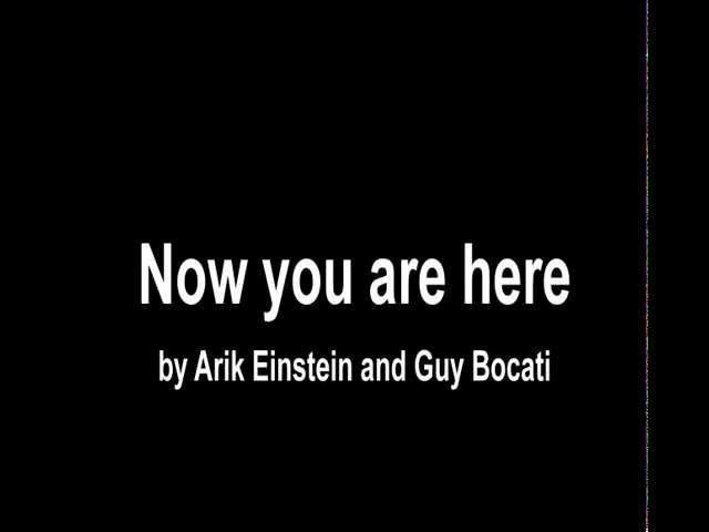 Now You Are Here - (subtitles) Arik Einstein and Guy Bocati