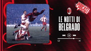 Podcast | Le notti di Belgrado | Racconti Rossoneri