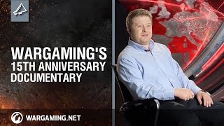 Wargaming's 15th Anniversary Documentary