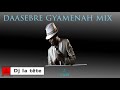 daasebre gyamenah mix ghana music 2019