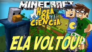 Minecraft: A Hora da Ciência! - ELA VOLTOU!  [4]