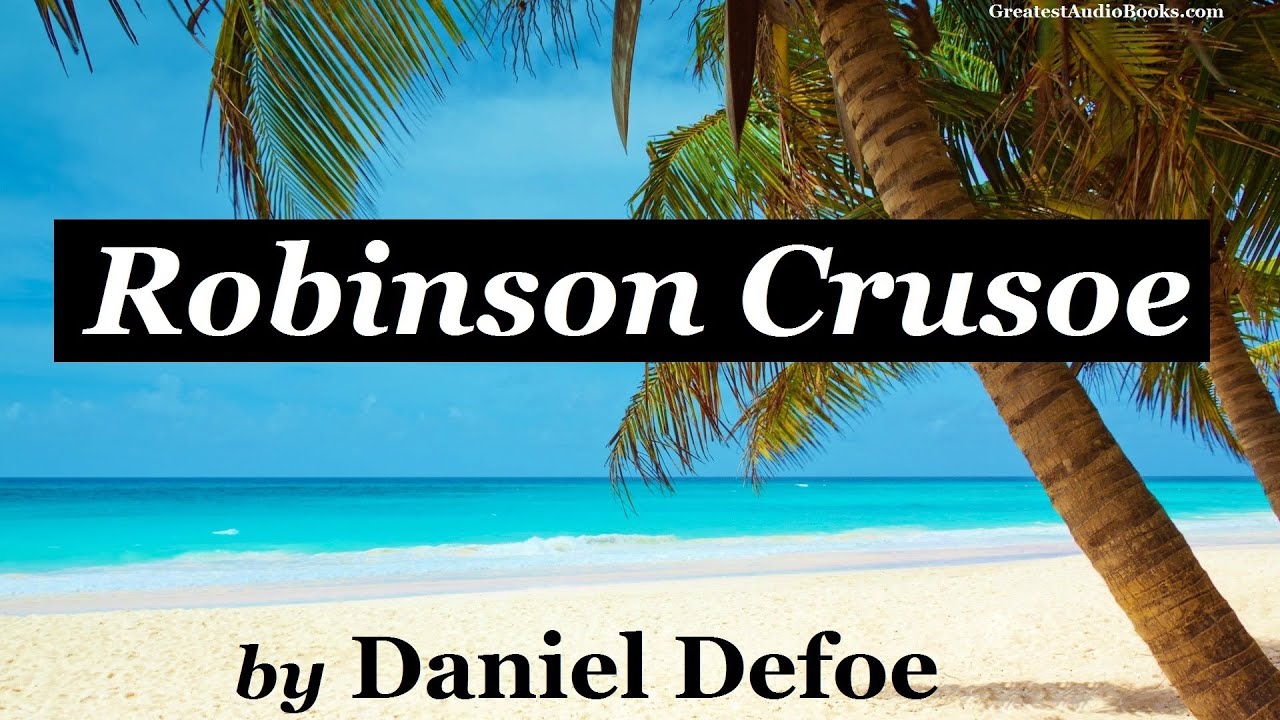 ROBINSON CRUSOE by Daniel Defoe - FULL AudioBook ...