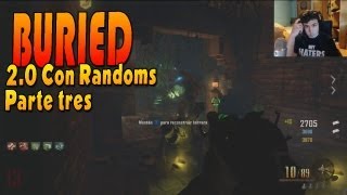 "RESISTIREMOS!!" Black Ops 2 Zombies BURIED! Con Randoms! [Parte 3] - Live 2.0