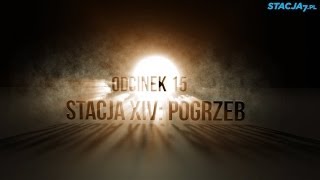 Oto Człowiek! Odcinek 15. Stacja XIV: Pogrzeb