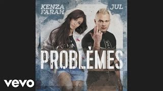 Kenza Farah feat. Jul - Problèmes (Audio)