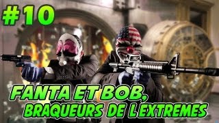 Fanta et Bob dans PAYDAY 2 - Ep.10 - Le Pyromane !