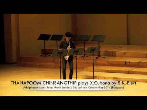 THANAPOOM CHINSANGTHIP plays X Cubana by S K Elert