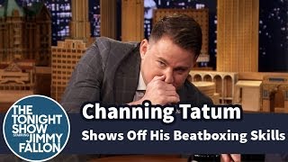 Channing Tatum Shows Off His Beatboxing Skills