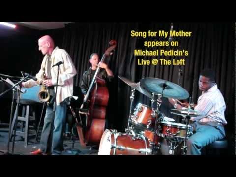 Song For My Mother - Michael Pedicin Quintet