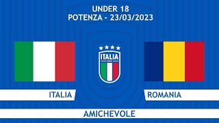 Italia-Romania | Under 18 | Amichevole