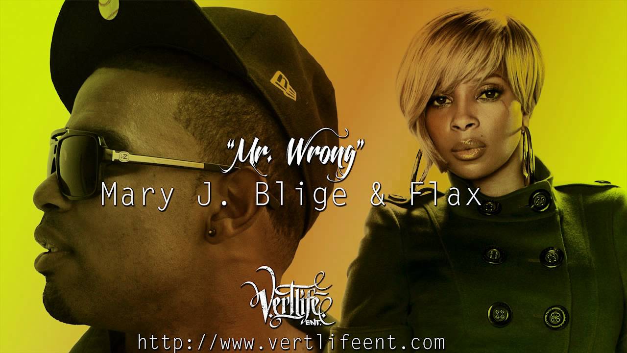 Mary J. Blige - "Mr. Wrong" featuring Flax - Vertlife Ent - YouTube