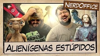 Top 10 alienígenas idiotas | NerdOffice S05E04