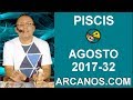 Video Horscopo Semanal PISCIS  del 6 al 12 Agosto 2017 (Semana 2017-32) (Lectura del Tarot)