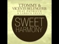 T Tommy & Vicente Belenguer Feat. Patrizze & Larrick Ebanks Sweet Harmony (Original Mix)