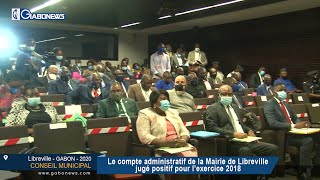 GABON / CONSEIL MUNICIPAL : Le compte administratif de la Mairie de Libreville, jugé positif pour l’exercice 2018