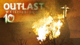 OUTLAST: WHISTLEBLOWER [HD+] #010 - Himmel in Flammen ★ Let's Play Outlast