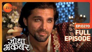 Jodha Akbar - Episode 270 - June 27, 2014