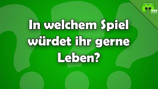 In welchem Spiel würdet ihr gerne Leben ? - Frag PietSmiet ?!