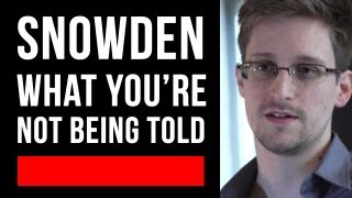 The Snowden Case What You're Not Being Told