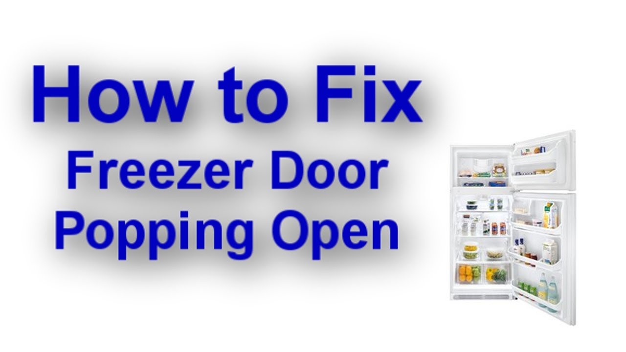 Freezer Door Pops Open When You Close The Refrigerator Door YouTube