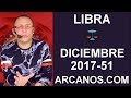 Video Horscopo Semanal LIBRA  del 17 al 23 Diciembre 2017 (Semana 2017-51) (Lectura del Tarot)