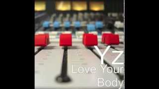 Yz Love Your Body (Audio)