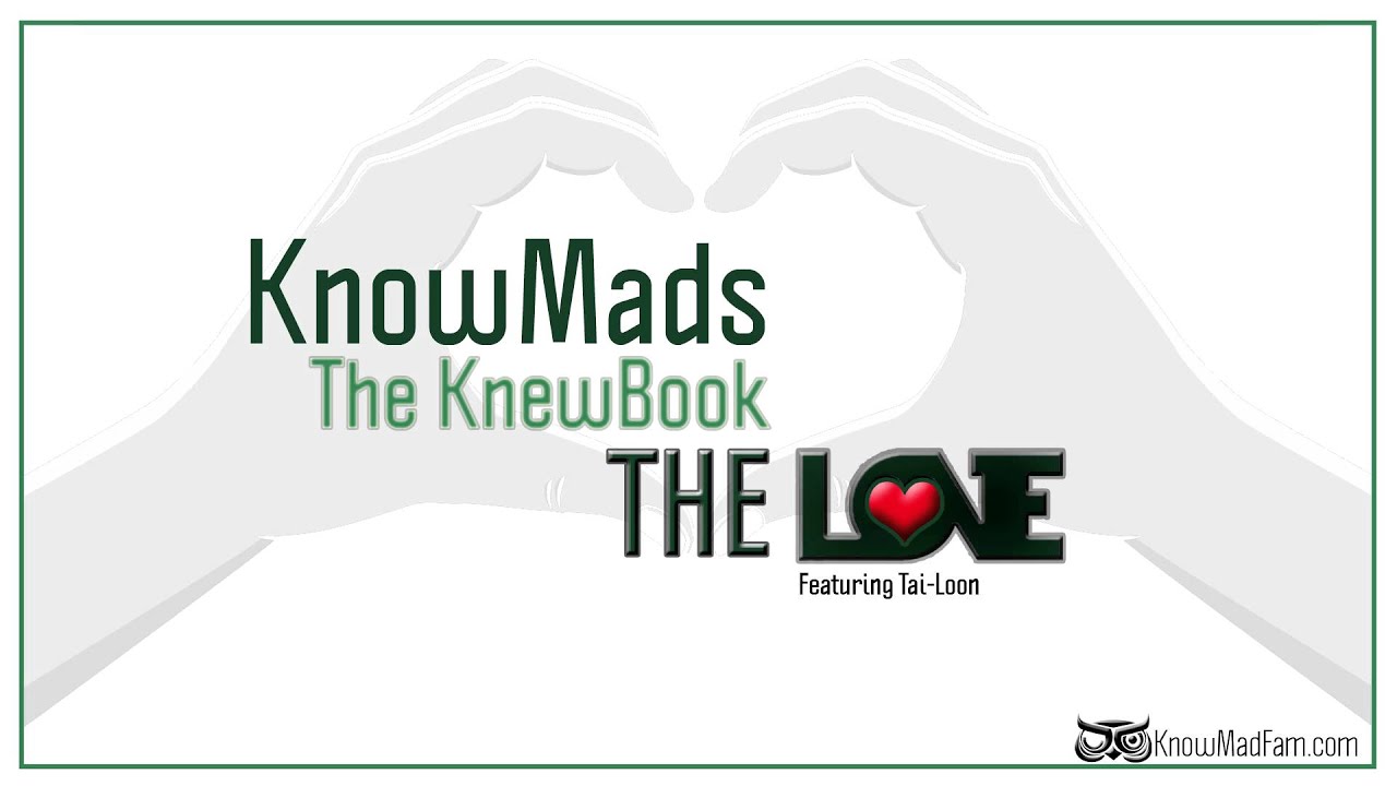 KnowMads ∞ The KnewBook ∞ The Love ft. Tai-Loon - YouTube