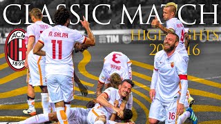 Milan 1-3 Roma | CLASSIC MATCH HIGHLIGHTS 2015-16