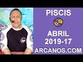 Video Horscopo Semanal PISCIS  del 21 al 27 Abril 2019 (Semana 2019-17) (Lectura del Tarot)