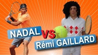 Nadal Vs Rémi Gaillard