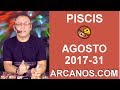 Video Horscopo Semanal PISCIS  del 30 Julio al 5 Agosto 2017 (Semana 2017-31) (Lectura del Tarot)