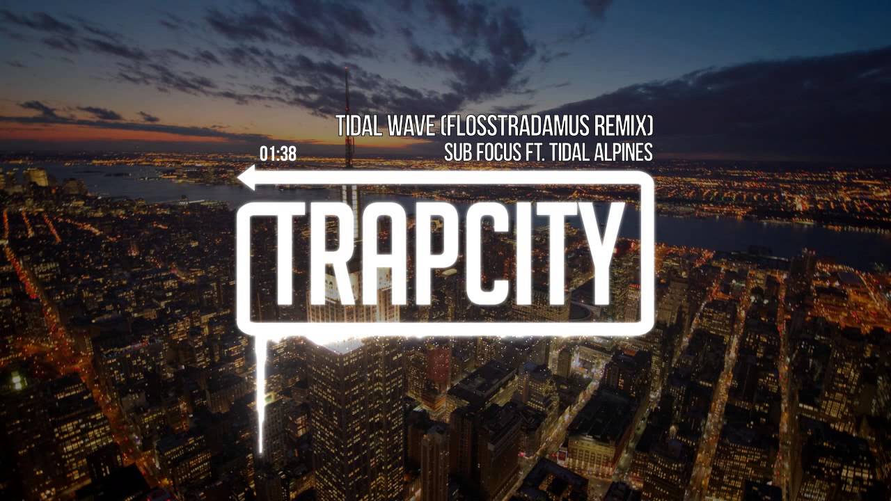 Sub Focus - Tidal Wave ft. Alpines (Flosstradamus Remix) - YouTube