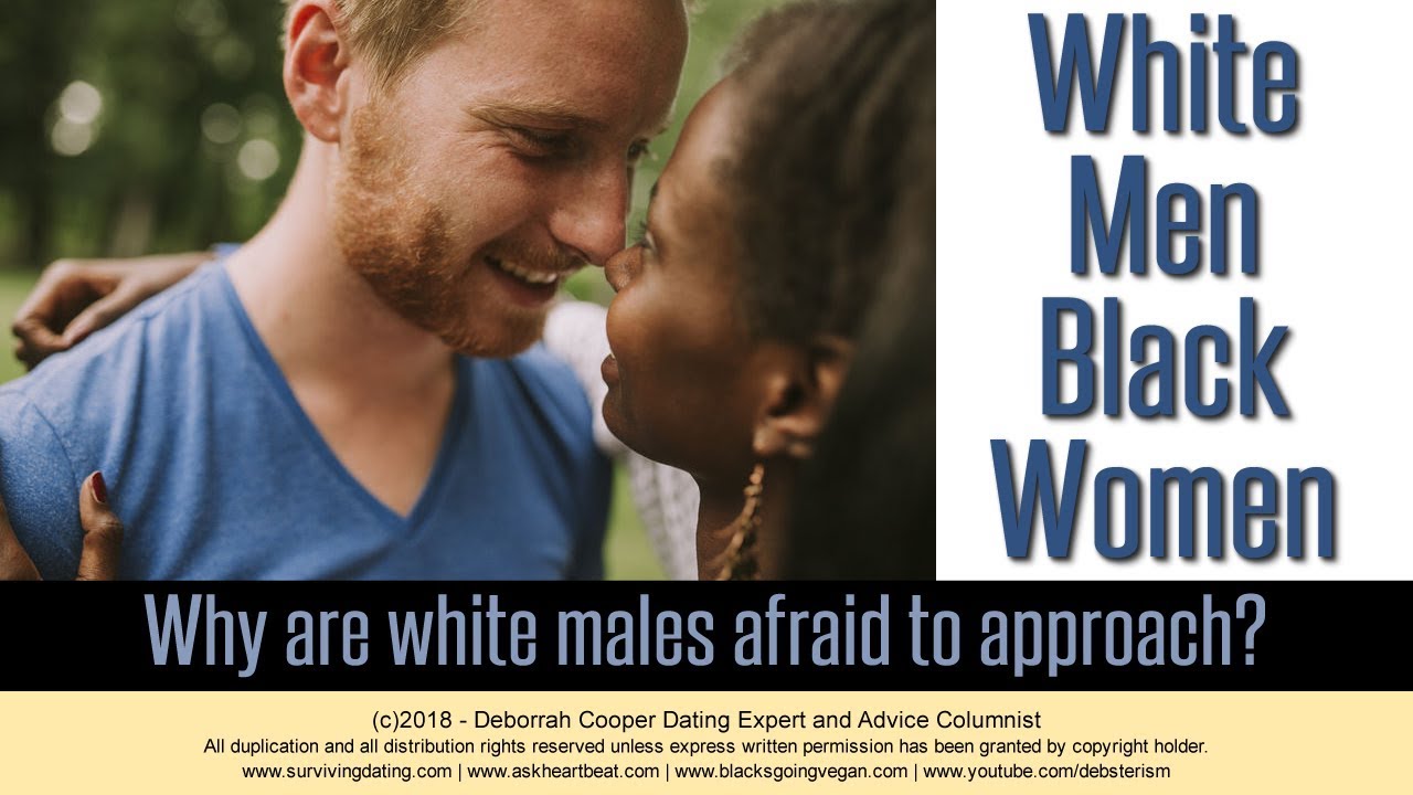 INTERRACIAL,DATING,-,White,Men,Black,Women:,Why,White,Guys,Don't,,Appr...