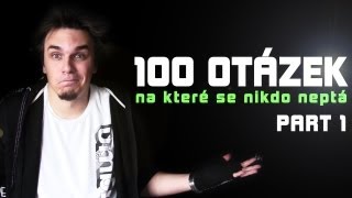 AtiShow - 100 OTÁZEK NA KTERÉ SE NIKDO NEPTÁ (part #1)